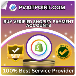 Buy Verified Shopify Payment Accounts
